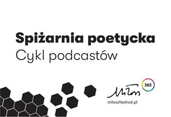 Jak smakuje poezja? Rusza nowa seria podcastów na Festiwalu Miłosza